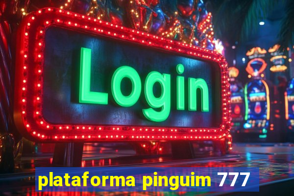 plataforma pinguim 777